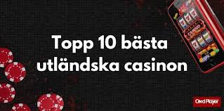 Bästa utländska casino för en minnesvärd spelupplevelse